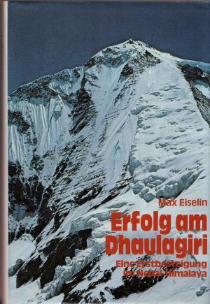 Erfolg am Dhaulagiri, Die Erstbesteigung des Achttausenders durch die Schweizerische Himalaya-Expedition 1960 (signiert)