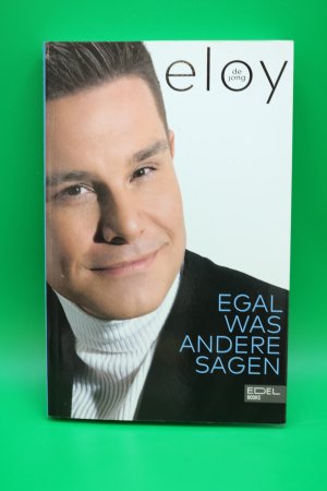 gebrauchtes Buch – Eloy de Jong – Egal was andere sagen