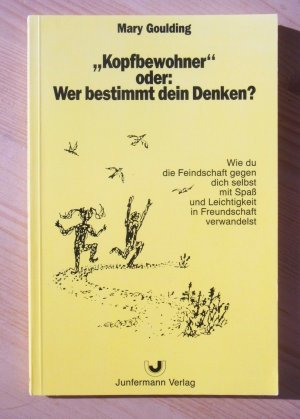 gebrauchtes Buch – Mary Goulding – "Kopfbewohner" oder: Wer bestimmt dein Denken? - Wie du die Feindschaft gegen dich selbst mit Spaß und Leichtigkeit in Freundschaft verwandelst