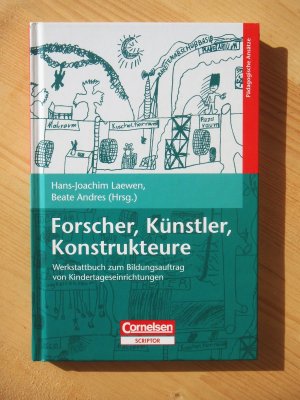 gebrauchtes Buch – Hans-Joachim Laewen – Forscher, Künstler, Konstrukteure - Werkstattbuch zum Bildungsauftrag von Kindertageseinrichtungen