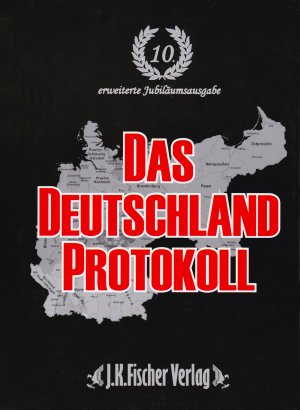 Das Deutschland Protokoll - 10. erweiterte Jubiläumsausgabe September 2011