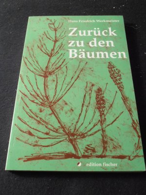 gebrauchtes Buch – Werkmeister, Hans F – Zurück zu den Bäumen - Von Ur bis Futur