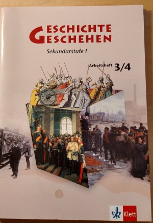 Geschichte Geschehen: Sekundarstufe I; Arbeitsheft 3/4