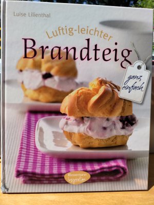 gebrauchtes Buch – Luise Lilienthal – Luftig-leichter Brandteig - ganz einfach