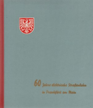 60 Jahre städtische elektrische Straßenbahn in Frankfurt am Main