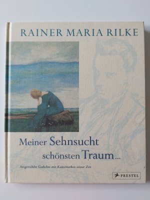 gebrauchtes Buch – Rainer Maria Rilke – Meiner Sehnsucht schönsten Traum... Rainer Maria Rilke