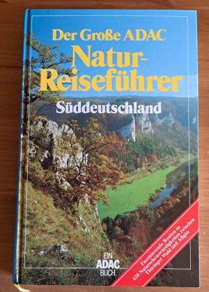 gebrauchtes Buch – Projektleitung: Michael Dultz ; Andreas Epple – Der Grosse ADAC-Naturreiseführer Süddeutschland