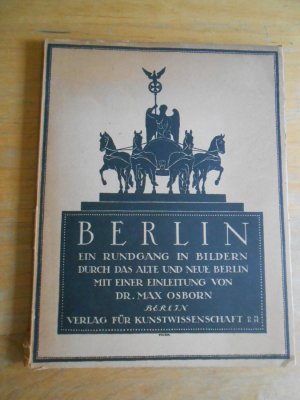 antiquarisches Buch – Einleitung: Max Osborn – Berlin, ein Rundgang in Bildern durch das Alte und Neue Berlin