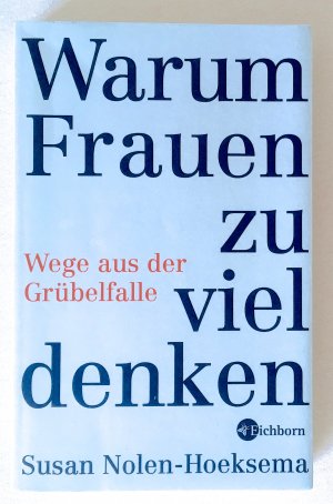 gebrauchtes Buch – Susan Nolen-Hoeksema – Warum Frauen zu viel denken - Wege aus der Grübelfalle