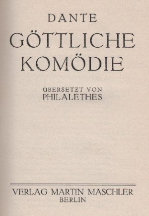 Göttliche  Komödie  --  Übersetzt von Philalethes