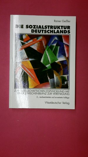 gebrauchtes Buch – Rainer Geißler – DIE SOZIALSTRUKTUR DEUTSCHLANDS. zur gesellschaftlichen Entwicklung mit einer Zwischenbilanz zur Vereinigung