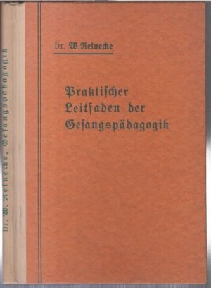 Praktischer Leitfaden der Gesangspädagogik. Für Gesanglehrer und Schüler, Redner, Schauspieler, Sänger. Mit 10 Abbildungen und Noten.