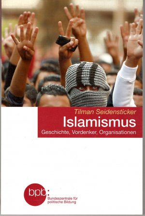 gebrauchtes Buch – Tilman Seidensticker – Islamismus - Geschichte, Vordenker, Organisationen