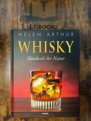 gebrauchtes Buch – Helen Arthur – Whisky - Geschenk der Natur