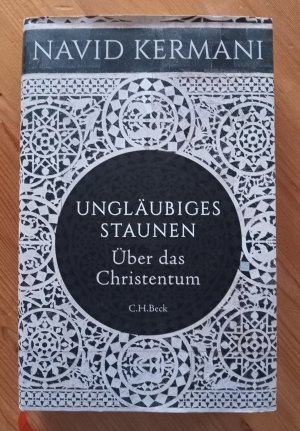 gebrauchtes Buch – Navid Kermani – Ungläubiges Staunen - Über das Christentum