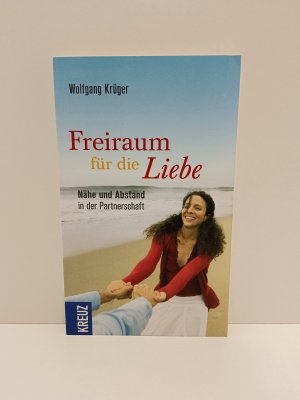 gebrauchtes Buch – Wolfgang Krüger – Freiraum für die Liebe - Nähe und Abstand in der Partnerschaft