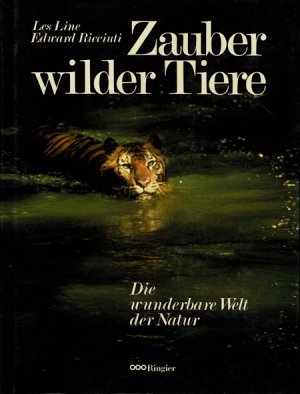 gebrauchtes Buch – Line, Les und Edward R – Zauber wilder Tiere. Die wunderbare Welt der Natur