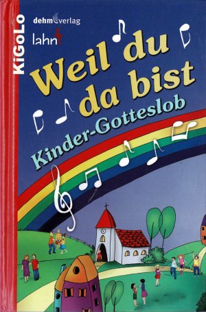 gebrauchtes Buch – Dehm, Patrick u – Weil du da bist. Kinder-Gotteslob