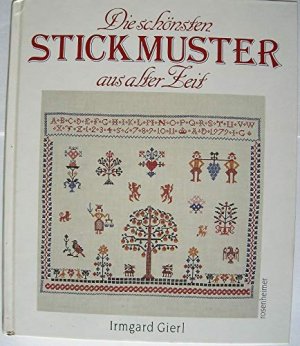 DIE SCHÖNSTEN STICKMUSTER AUS ALTER ZEIT. Sonderausgabe, 2. Auflage 1993