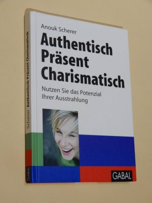 Authentisch, präsent, charismatisch - Nutzen Sie das Potenzial Ihrer Ausstrahlung