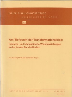 Am Tiefpunkt der Transformationskrise: Industrie- und lohnpolitische Weichenstellungen in den jungen Bundesländern