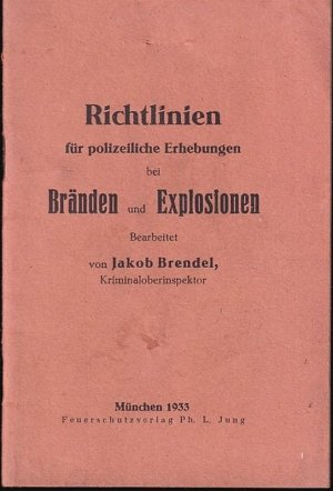 gebrauchtes Buch – Jakob Brendel – Richtlinien für polizeiliche Erhebungen bei Bränden und Explosionen