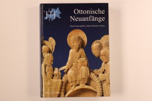 gebrauchtes Buch – Hrsg.]: Schneidmüller, Bernd – OTTONISCHE NEUANFÄNGE.