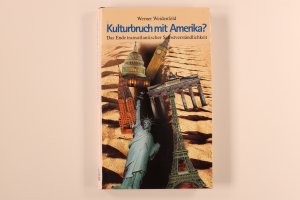 gebrauchtes Buch – Werner Weidenfeld – KULTURBRUCH MIT AMERIKA?. das Ende transatlantischer Selbstverständlichkeit