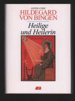 Hildegard von Bingen /Heilige und Heilerin