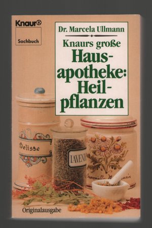 Knaurs grosse Hausapotheke/Heilpflanzen