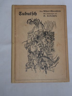 antiquarisches Buch – Albert Ehrenstein / Oskar Kokoschka – Tubutsch. Gebundene Erstausgabe Jahoda + Siegel 1911