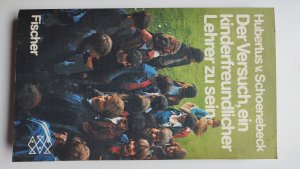 Der Versuch, ein kinderfreundlicher Lehrer zu sein - e. Tagebuch