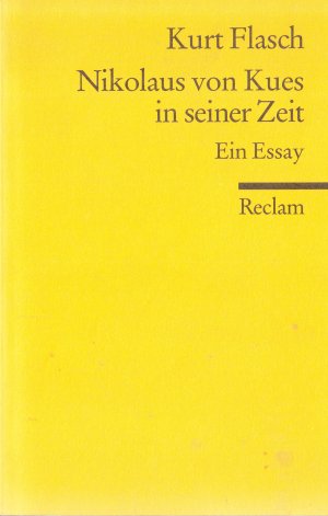 gebrauchtes Buch – Kurt Flasch – Nikolaus von Kues in seiner Zeit - Ein Essay