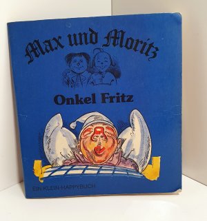 Max und Moritz. Onkel Fritz. Klein-Happybuch. Minibuch