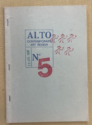 Alto. contemporary Art Review. n° 5. 30 Apr. 1987.