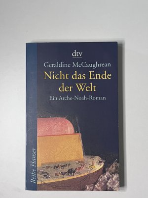 Nicht das Ende der Welt: Ein Arche-Noah-Roman