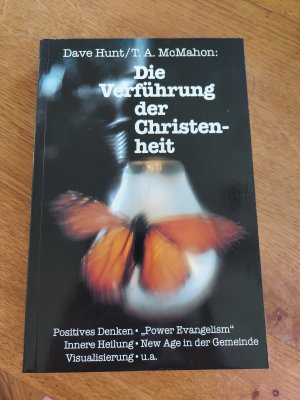 gebrauchtes Buch – Dave Hunt/T – DIE VERFÜHRUNG DER CHRISTENHEIT : POSITIVES DENKEN - "POWER EVANGELISM" - INNERE HEILUNG - NEW AGE IN DER GEMEINDE - VISUALISIERUNG - U.A.