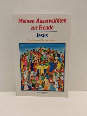 gebrauchtes Buch – Léandre Lachance – Meinen Auserwählten zur Freude