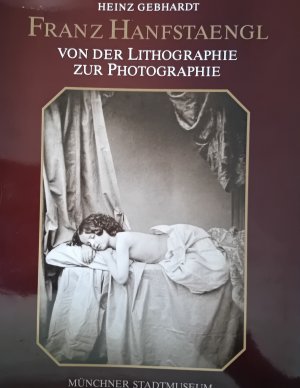 gebrauchtes Buch – Heinz Gebhardt – Franz Hanfstsengl von der Lithographie zur Photographie