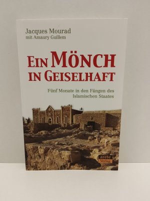 Ein Mönch in Geiselhaft - Fünf Monate in den Fängen des Islamischen Staates