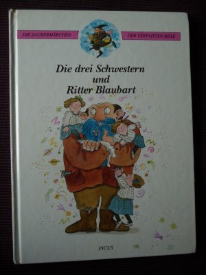 Die drei Schwestern und Ritter Blaubart - Die Zaubermärchen der verflixten Hexe