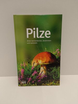 gebrauchtes Buch – Übersetzung: Linda Pölzler und Norbert Jakober – Pilze - Arten kennenlernen, bestimmen und sammeln