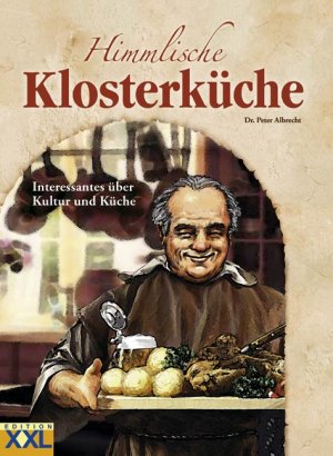 gebrauchtes Buch – Peter Albrecht – Himmlische Klosterküche - Interessantes über Kultur und Küche