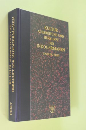 Kultur, Ausbreitung und Herkunft der Indogermanen.