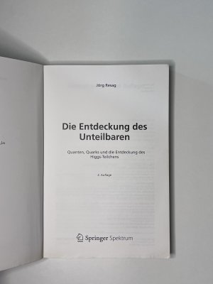 gebrauchtes Buch – Jörg Resag – Die Entdeckung des Unteilbaren - Quanten, Quarks und die Entdeckung des Higgs-Teilchens