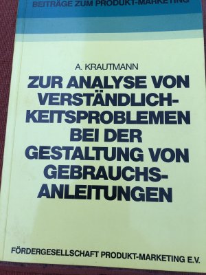 Zur Analyse von Verständlichkeitsproblemen bei der Gestaltung von Gebrauchsanleitungen Beiträge zum Produkt-Marketing