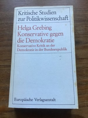 Konservative gegen die Demokratie - Konservative Kritik an d. Demokratie in d. Bundesrepublik nach 1945