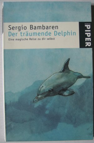 gebrauchtes Buch – Sergio Bambaren – Der träumende Delphin - eine magische Reise zu dir selbst