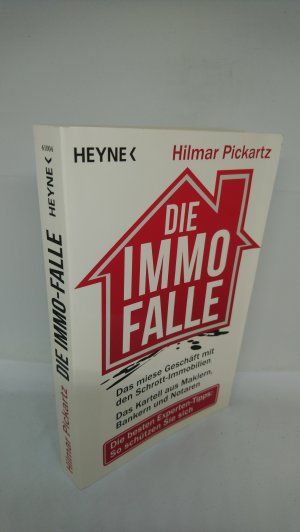 Die Immo-Falle - das miese Geschäft mit den Schrott-Immobilien ; das Kartell aus Maklern, Bankern und Notaren ; die besten Experten-Tipps: so schützen Sie sich