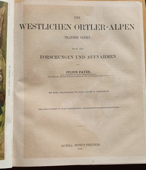 ORIGINALAUSGABE: Die westlichen Ortler-Alpen : (Trafoier Gebiet) nach den Aufnahmen und Forschungen von Julius Payer; mit einer Originalkarte und einer […]